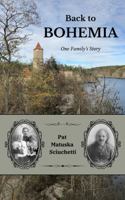 Back to Bohemia: One Family's Story 1737334607 Book Cover
