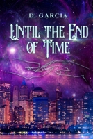 Until the End of Time B09GJPBLLJ Book Cover