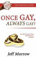 Once Gay Always Gay? Homosexual to Husband 0975765000 Book Cover