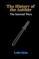 The History of the Aeithar - Book 01 - The Internal Wars 1492794643 Book Cover
