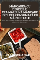 Mâncarea Cu Degetele! Cea Mai BunĂ Mâncare Este Cea ConsumatĂ Cu Mâinile Tale 1837624054 Book Cover