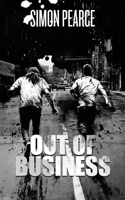 Out of Business: A Final Fix of Violence, Vice, and Vengeance 1917782055 Book Cover