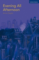 Evening All Afternoon (Modern Plays) 1350618764 Book Cover
