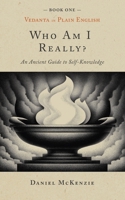 Who Am I, Really?: An Ancient Guide to Self-knowledge (Vedanta in Plain English) B0G2J7VKBR Book Cover
