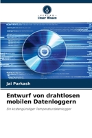 Entwurf von drahtlosen mobilen Datenloggern: Ein kostengünstiger Temperaturdatenlogger 6202965363 Book Cover
