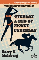Overlay / A Bed of Money / Underlay 1951473124 Book Cover