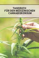 Tagebuch F�r Den Medizinischen Cannabiskonsum: Vorlagen Auf Englisch 1090238517 Book Cover
