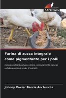 Farina di zucca integrale come pigmentante per i polli 6204126415 Book Cover