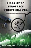 Diary of An Aerospace Whistleblower: The Ultrasonic Research Story B0BMT22RXW Book Cover