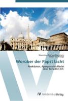 Worüber der Papst lacht: Anekdoten, Aperçus und Allerlei über Benedikt XVI. 3639459768 Book Cover