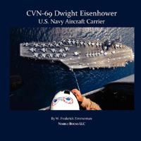 CVN-69 Dwight D. Eisenhower, U.S. Navy Aircraft Carrier 1934840203 Book Cover
