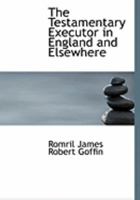 The Testamentary Executor in England and Elsewhere 1347388249 Book Cover