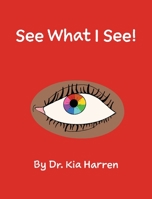 See What I See! 1942923619 Book Cover