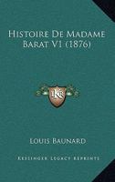 Histoire De Madame Barat V1 (1876) 1167717546 Book Cover