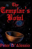 The Templar's Bowl 1477525114 Book Cover
