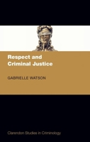 Respect and Criminal Justice 0198833342 Book Cover