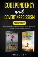 Codependency and Covert Narcissism: 2 Manuscript: Codependent no More, The Covert Narcissist. It's time to start Loving Yourself 1801142335 Book Cover