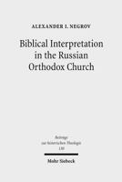 Biblical Interpretation in the Russian Orthodox Church: A Historical and Hermeneutical Perspective 3161483715 Book Cover