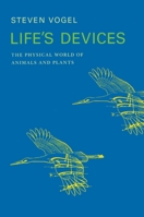 Life's Devices: The Physical World of Animals and Plants 0691024189 Book Cover
