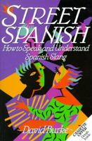 Street Spanish 1: The Best of Spanish Slang 0471528463 Book Cover