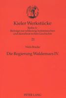 Die Regierung Waldemars IV.: Eine Untersuchung Zum Wandel Von Herrschaftsstrukturen Im Spaetmittelalterlichen Daenemark 3631324111 Book Cover