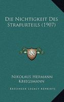 Die Nichtigkeit Des Strafurteils (1907) 1161115676 Book Cover