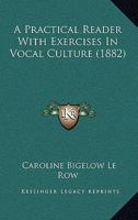 A Practical Reader, With Exercises in Vocal Culture 1164544276 Book Cover