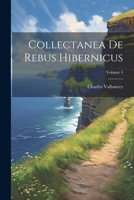 Collectanea De Rebus Hibernicus; Volume 4 1022736191 Book Cover