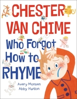 Chester van Chime Who Forgot How to Rhyme 075955482X Book Cover
