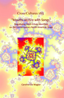 Mouths on Fire with Songs: Negotiating Multi-Ethnic Identities on the Contemporary North American Stage 9042036966 Book Cover