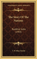 The Story Of The Nations - Buddhist India 0548770190 Book Cover