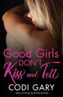 Good Girls Don't Kiss and Tell 1544122713 Book Cover