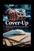 Cover-Up: Inside the Truth Files of Seymour Hersh B0FR224BJN Book Cover