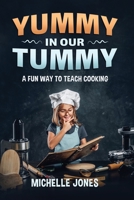 Yummy in our Tummy: A fun way to teach cooking B0CCCSD8DT Book Cover