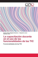 La capacitaci�n docente en el uso de las funcionalidades de las TIC 6202111143 Book Cover