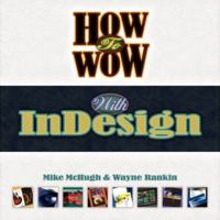 How to Wow with InDesign (How to Wow) 0321316185 Book Cover