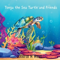 Tonga the Sea Turtle and Friends B0H7RKVDQR Book Cover
