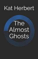 The Almost Ghosts B0DBYMZYY9 Book Cover