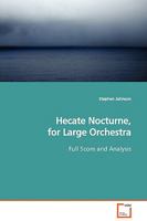 Hecate Nocturne, for Large Orchestra: Full Score and Analysis 3639067940 Book Cover