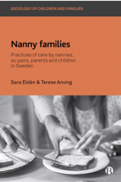 Nanny Families: Practices of Care by Nannies, Au Pairs, Parents and Children in Sweden 1529201535 Book Cover