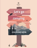 Let's Go Camping : Cute and Creative Art Activities for Kids and Adults, Coloring Book B0C1DN8VHT Book Cover