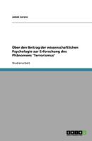 Über den Beitrag der wissenschaftlichen Psychologie zur Erforschung des Phänomens 'Terrorismus' 3638831914 Book Cover