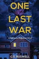 One Last War: A gripping psychological nightmare neighbour novel with a twist at the end B089TVCJPR Book Cover