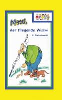 Matti: der fliegende Wurm 1522946985 Book Cover