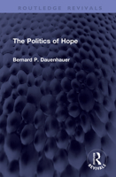 The Politics of Hope (Routledge Revivals) 1041384440 Book Cover