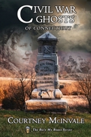 Civil War Ghosts of Connecticut B09KFP6YWM Book Cover