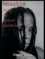 Nmaobim: Loving my Contract Child-Bearer B0C91VMG53 Book Cover