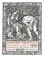 Paradise Preserved: Recreations in Eden in Eighteenth- And Nineteenth-Century England 0521118921 Book Cover