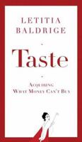 Taste: Acquiring What Money Can't Buy 0312351739 Book Cover