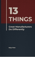 13 Things Great Manufacturers Do Differently B0GXWF94M5 Book Cover